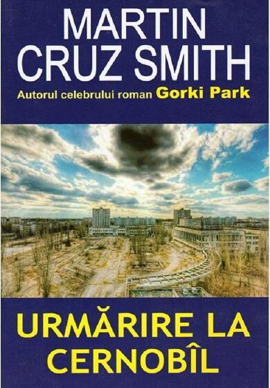 Urmarire la Cernobil - Martin Cruz Smith ❤